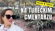 Odwiedzam STARY CMENTARZ w Alanyi