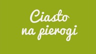 CIASTO NA PIEROGI, Jak zrobić ciasto na pierogi? | Magdalenkowe Frykasy