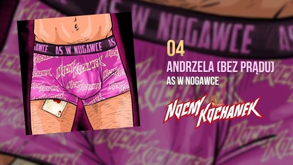 04.  Nocny Kochanek - Andrzela (bez prądu) (Oficjalny Odsłuch Albumu)