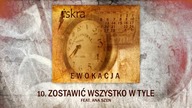 10. Iskra - Zostawić wszystko w tyle (feat. Ana Szen)