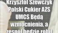 Krzysztof Szewczyk (Polski Cukier AZS UMCS): Będą wzmocnienia, a zespół będzie robił postępy