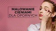 JAK NAKŁADAĆ CIENIE? Tutorial dla początkujących