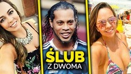 RONALDINHO POŚLUBIŁ DWIE KOBIETY NARAZ! Vidal odpowie przed sądem...