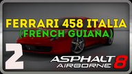 Asphalt 8: Airborne - Asphalt 8 Airborne - Part 2 - Ferrari 458 Italia (French Guiana)