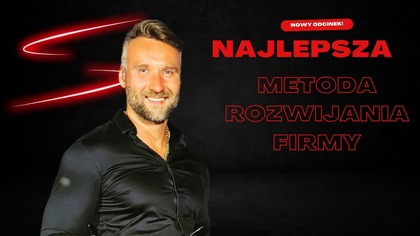 Najlepsza strategia rozwijania firmy i zarabiania