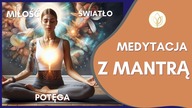 Medytacja z mantrą  Medytacja z Mantrą Mocy dla Kobiet