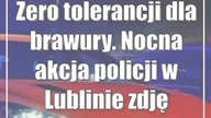 Zero tolerancji dla brawury.  Nocna akcja policji w Lublinie (zdjęcia)