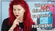 VLOG: PAKOWANIE DO SAMOLOTU * urlop z dzieckiem za granicą *