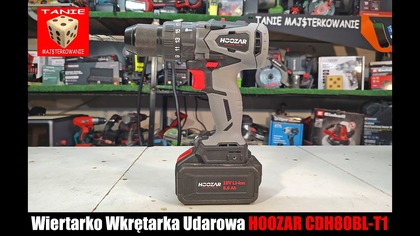 Udarowa Wiertarko Wkrętarka HOOZAR CDH80BL-T1 (80Nm, 5Ah, BRUSHLESS) Nowy Wojownik w Moim Warsztacie