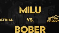 MILU vs. BOBER / Bitwa o Południe 2019 (Półfinał)