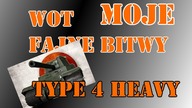 WoT  Moje Bitwy Type 4 Heavy  Smutny As Pancerny