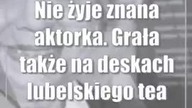 Nie żyje znana aktorka.  Grała także na deskach lubelskiego teatru