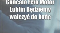 Goncalo Feio (Motor Lublin): Będziemy walczyć do końca dla ludzi, którzy są z nami na dobre i na złe