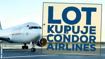 LOT kupuje niemieckie linie Condor! Analiza zakupu