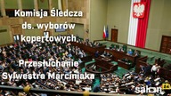 Komisja Śledcza ds.  wyborów korespondencyjnych: Przesłuchanie Bogdana Skwarki