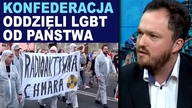 Konfederacja chce rozdziału LGBT od państwa.  Musimy być mądrzy przed szkodą | W.  Tumanowicz