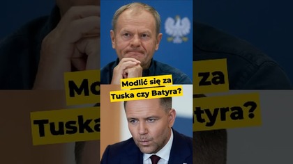 Modlić się za Tuska czy Batyra? #modlitwa #Tusk #Czarzasty #Budka #Batyr #safe #zdrada #IPPTVNaŻywo