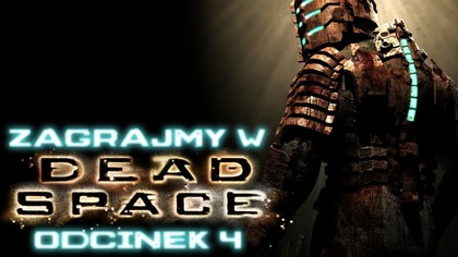 Zagrajmy w Dead Space - Odcinek 4 - Próżnia i zerowa grawitacja