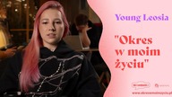 Young Leosia - Okres w moim życiu