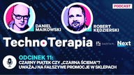 Czarny Piątek czy czarna ściema? Uważaj na fałszywe promocje w sklepach.  Technoterapia odc. 11