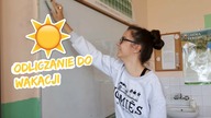 17 ODLICZANIE DO WAKACJI: szkoła, szkoła....
