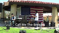 "Call Me The Breeze" ...  music ...