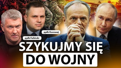 ROSJA ZAATAKUJE? SZYKUJMY SIĘ DO WOJNY PPŁK FALIŃSKI: MIEJMY TO Z TYŁU GŁOWY