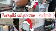 Porządki świąteczne - kuchnia| posprzątaj ze mną| Motywacyjne sprzątanie :)