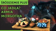 Co Jadła Armia Morgotha? [Śródziemie Plus]