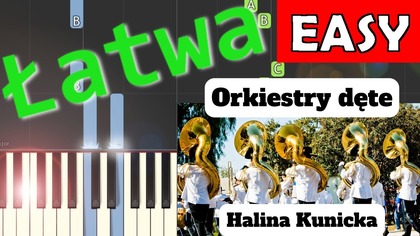  Orkiestry dęte (Halina Kunicka) - Piano Tutorial (łatwa wersja)  NUTY W OPISIE 