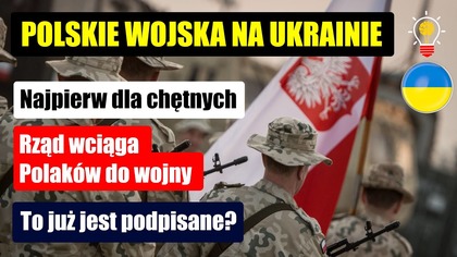 POLSKIE WOJSKA NA UKRAINIE? | Najpierw dla chętnych | Rząd wciąga Polaków do wojny!
