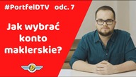 Jak wybrać KONTO MAKLERSKIE? / #PortfelDTV odc.  7