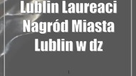 Lublin: Laureaci Nagród Miasta Lublin w dziedzinie kultury za rok 2022