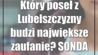 Który poseł z Lubelszczyzny budzi największe zaufanie? [SONDA]