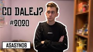 MOJE PLANY NA 2020 | Asasyn08