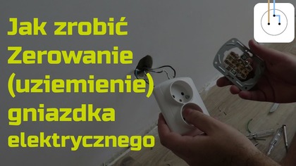 Jak zrobić zerowanie (uziemienie) gniazdka elektrycznego (TN-C)