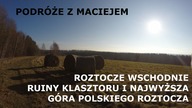 Roztocze wschodnie - Ruiny Klasztoru w Monasterzu i Długi Goraj