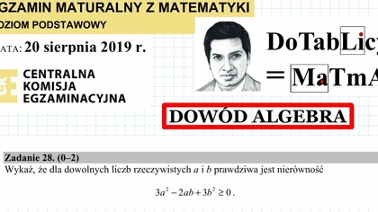 Wykaż, że ... 3a^22ab+3b^2  0 ZADANIE 28 CKE 2019 SIERPIEŃ PODST