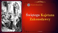Świętego Kajetana Zakonodawcy | 07 Sierpień