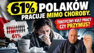 61% Polaków pracuje mimo choroby.  Toksyczny kult pracy czy przymus? | Podcast