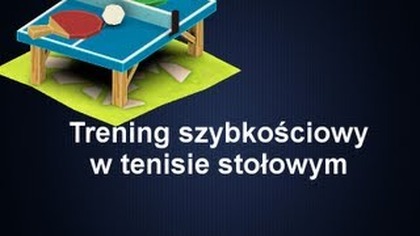 Trening szybkościowy w tenisie stołowym
