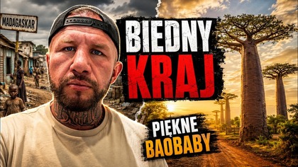 Madagaskar - bardzo biedny kraj z pięknymi Baobabami