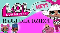 LOL Surprise  CZAS NIESPODZIANEK  Poopsie Surprise  bajki dla dzieci