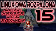 Rozpalona Linuksowa 15tka ! Czyli Najlepsze distro według użytkowników Distrowatch Statystyka roczna