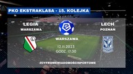 LEGIA Warszawa - LECH Poznań - Komentarza LIVE - 12. 11. 2023r.  - godz.  17:30