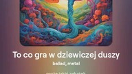 2024.05.27 - To co gra w dziewiczej duszy - wersja 3b2b3b - tekst Ewa Lipka, śpiew i muzyka SI / AL