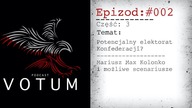 #2 3/7 Kto może głosować na Konfederację? Co może zrobić Max Kolonko? - podcast VOTUM