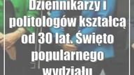 Dziennikarzy i politologów kształcą od 30 lat.  Święto popularnego wydziału
