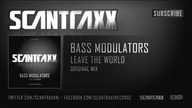 Bass Modulators - Leave The World Original Mix
