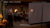 Here.  Poza czasem - W kinach od 27 grudnia